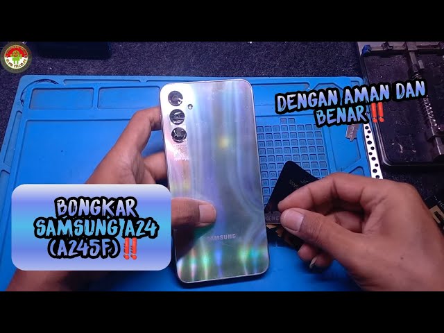 CARA BONGKAR SAMSUNG A24 (A245F),DENGAN AMAN‼️