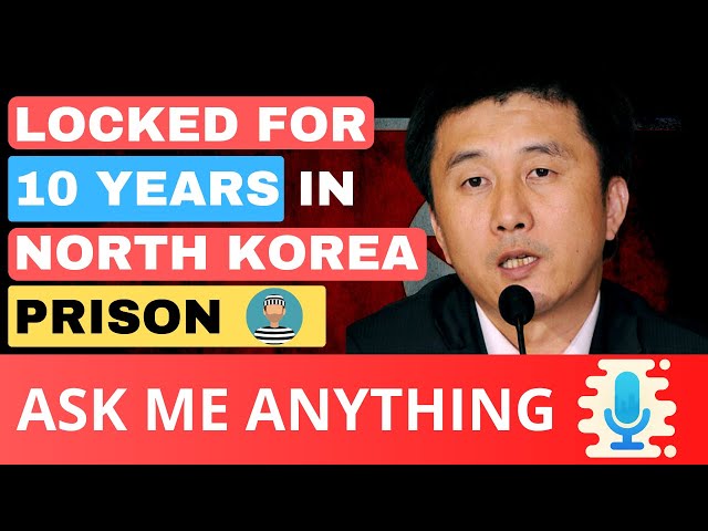 North Korea jailed for 10 years defector answers questions - prison, gulag, propaganda and life.