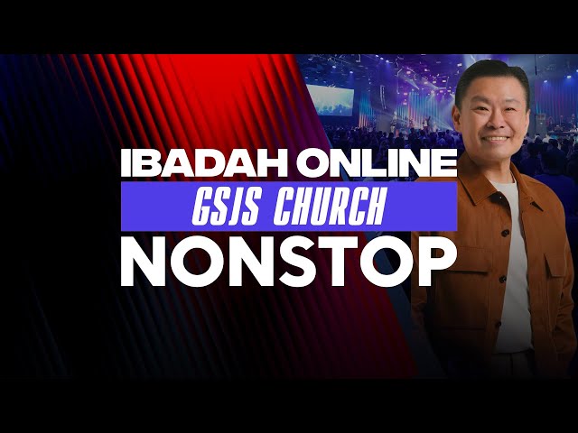 Ibadah NONSTOP GSJS Online (23 Feb 2025)