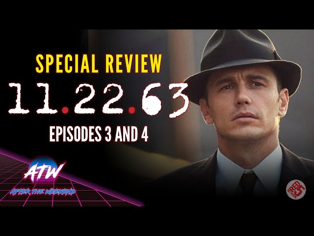 Hulu's 11.22.63 | Episode 3 & 4 (Part 2 of 4) | ATW Special Review