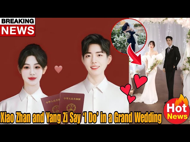 BREAKING NEWS: Xiao Zhan and Yang Zi tie the knot! Congratulations to the happy couple.🪢💍