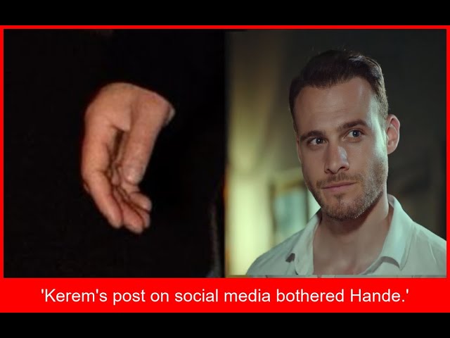 HANDE FURIOSA El POST de KEREM dinamita su AMISTAD DRAMA TOTAL