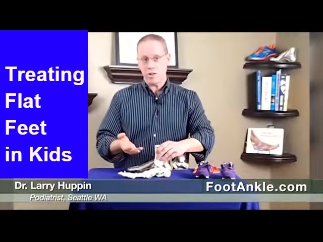 Flat Feet in Children – What Parents Need to Know | Seattle Podiatrist Dr. Larry Huppin