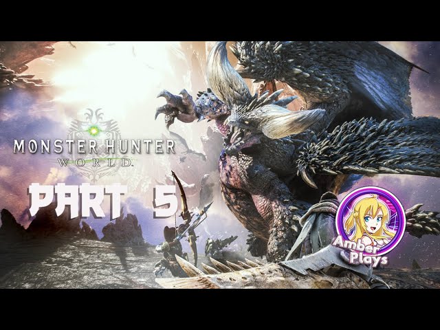 Amber Plays Monster Hunter World Part 5