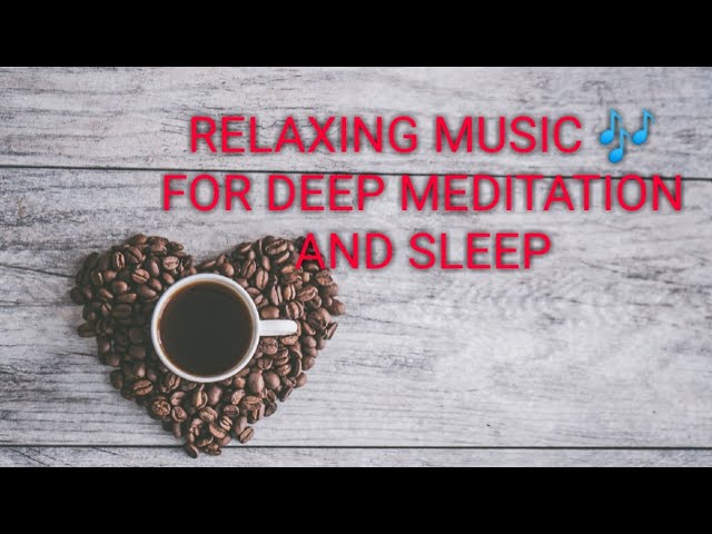 Relaxing music 🎶 for deep meditation and sleep