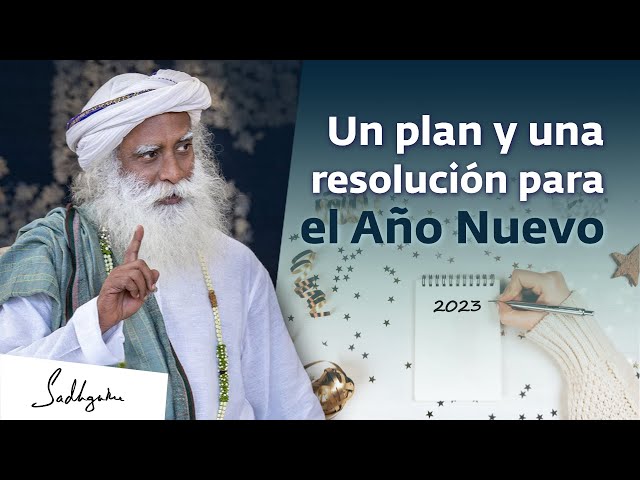 Un plan y una resolución para el Año Nuevo | Sadhguru Español