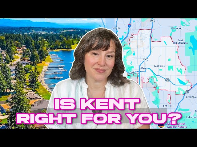 KENT WA Map Highlights: What EVERY Homebuyer Needs To Know!