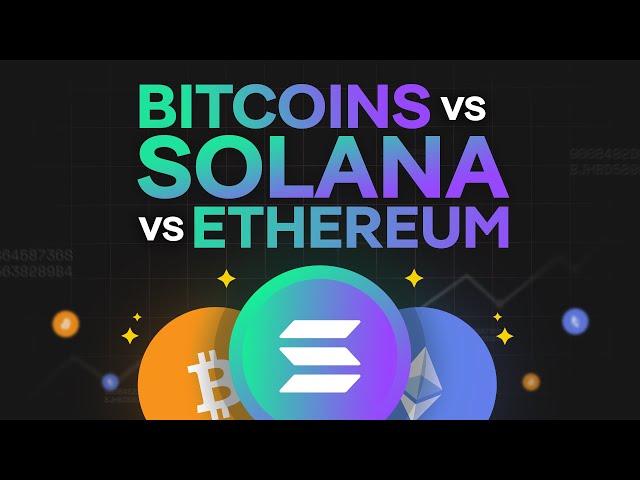 Understanding Bitcoin, Ethereum, and Solana: Key Differences