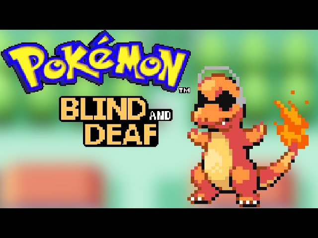 Can you beat Pokemon FireRed while blind and deaf?