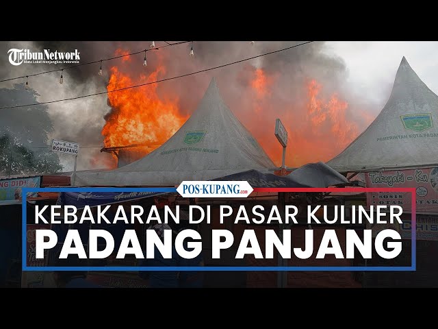 Kebakaran di Pasar Kuliner Kota Padang Panjang Provinsi Sumatera Barat