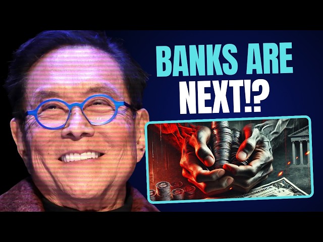 The Banking System Is Failing—Here’s What’s Next - Robert Kiyosaki