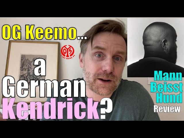 🇩🇪 Good Kid, m.A.A.D. Germany 🇩🇪:OG Keemo's masterpiece (“Mann Beisst Hund” album review)