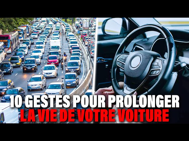 embouteillage: 10 gestes pour prolonger la vie de votre voiture