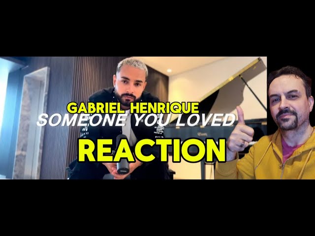 Someone You Loved - Gabriel Henrique REACTION