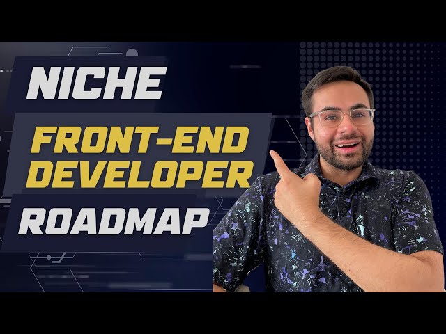 Beginner to Hired in 2024: Niche Front-End Developer Roadmap