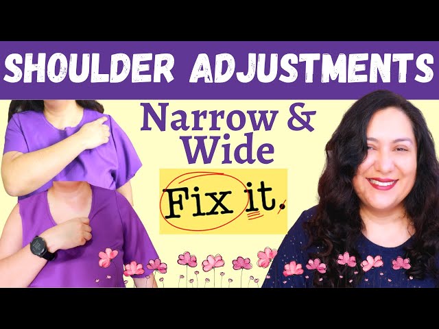 NARROW & WIDE shoulder adjustment. The fix!  My fave method & 3  ways I DON'T love.