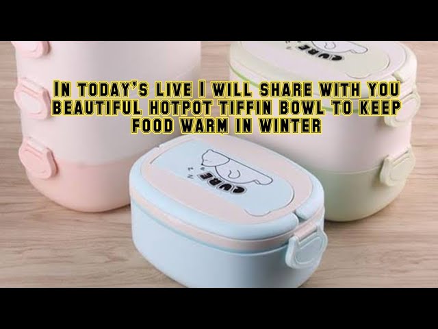 In today's live I will share with you beautiful hotpot tiffin bowl to keep food warm in winter