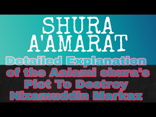 Detailed Explanation of the Aalami shura's Plot To Destroy Nizamuddin Markaz Part 01 of 05 End