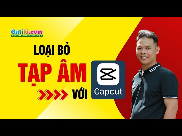 Loại bỏ tạp âm cực nhanh với Capcut PC - GATIKI