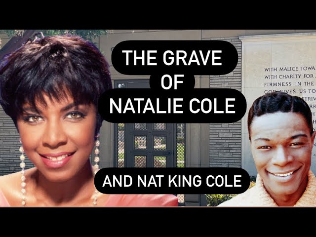 THE UNFORGETTABLE NATALIE COLE : Her Locked Grave First Time Seen and Nat King Cole’s Grave