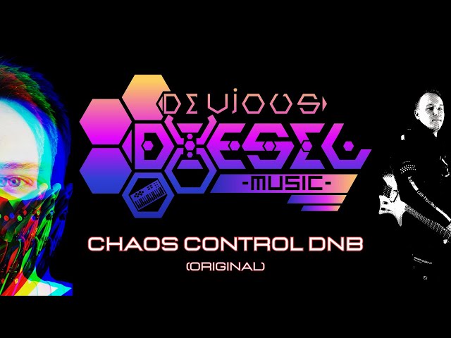 Devious Diesel - Chaos Control DnB (Original)