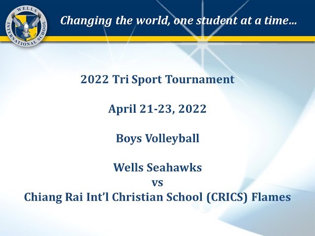 2022.04.23 - 2022 Tri Sports Tournament - Day 3 - Boys Volleyball - Wells vs CRICS - Part 1