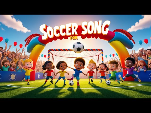 Soccer Song for Kids | Fun Teamwork and Sports Music for Children | Sing-Along | Kids Songs 2025