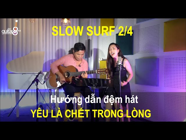 Slow Surf 2/4 | Review Yêu Là Chết Trong Lòng