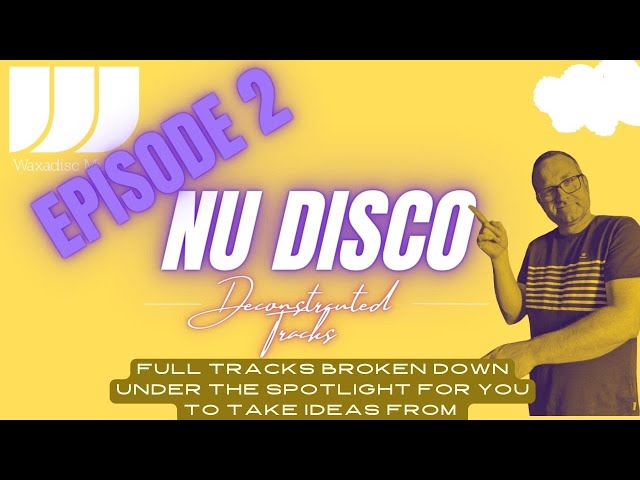 Easy Ways to Produce Nu Disco music Episode 2