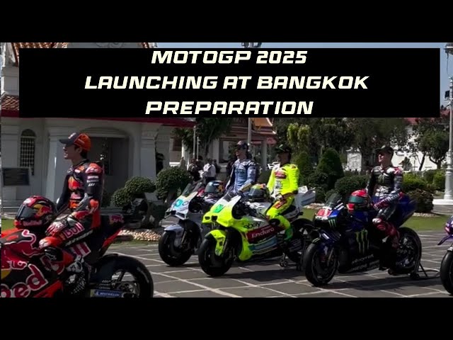 Launching MotoGP 2025 in Bangkok Preparation  The first ever event