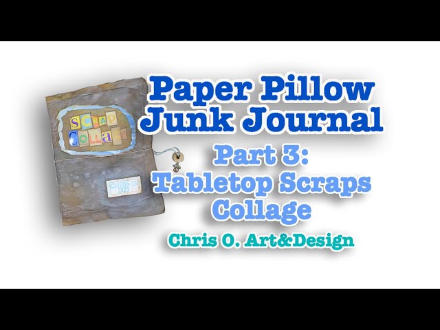 Paper Pillow Junk Journal - Part 3, Tabletop Scraps Collage - 276