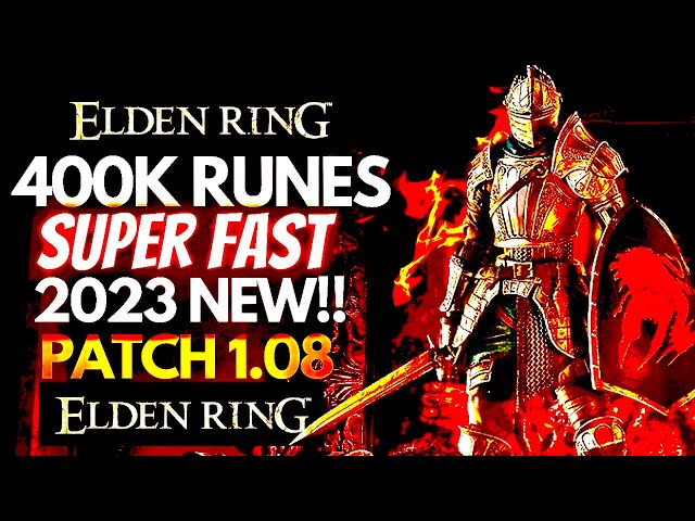 Elden Ring - Runes Farm! Patch1.08! NEW! 2023 Best Tutorial.