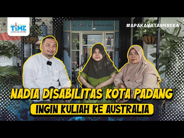 NADIA DISABILITAS KOTA PADANG INGIN KULIAH KE AUSTRALIA