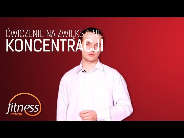 Ćwiczenie na zwiększenie koncentracji