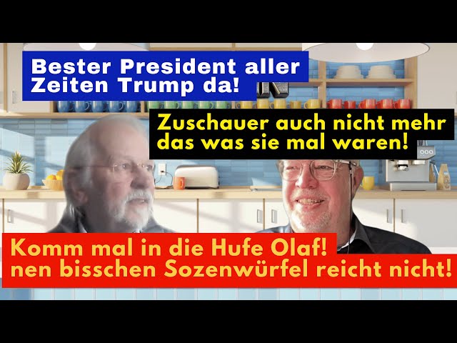 Trump da! Bester President aller Zeiten! Kommt Olaf oder rotiert er nur?