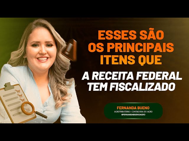 Esses são os principais itens que a receita federal tem fiscalizado