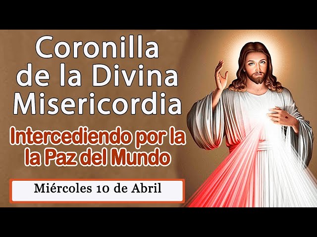 Coronilla a la Divina Misericordia de hoy Miércoles 10 de Abril de 2024