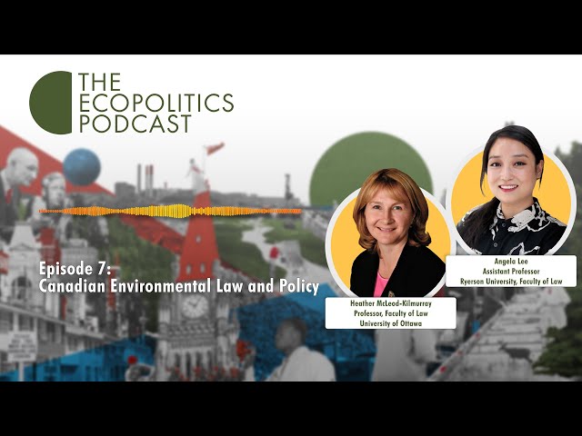 Episode 7: Canadian Environmental Law and Policy