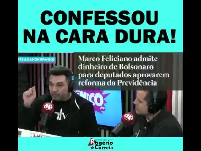 Marco Feliciano admite dinheiro de Bolsonaro para deputados aprovarem a reforma da previdência