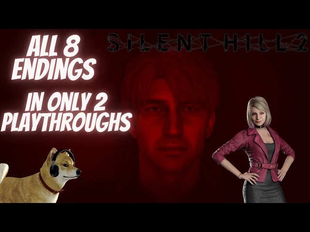 Silent Hill 2 Remake How To Get All 8 Endings In Only 2 Playthroughs!!!