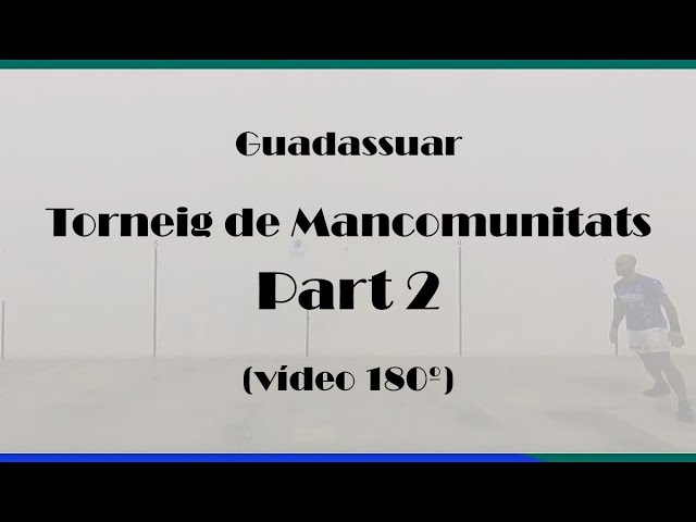 Torneig de Mancomunitats - Videos 180º - Part 2