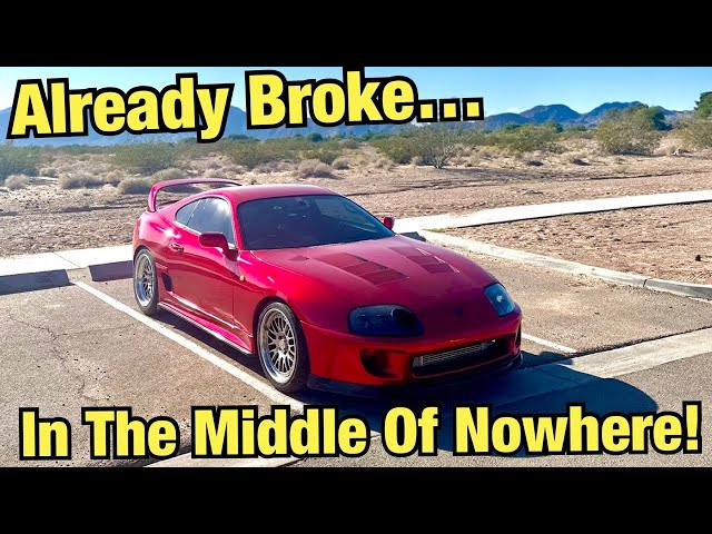 My Supra Broke Down On The Way To Vegas…