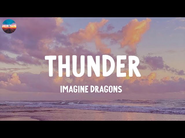 Thunder - Imagine Dragons (Lyrics) / Avicii, Ed Sheeran, Bruno Mars,...