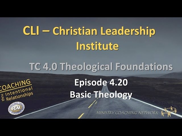 MCNet Christian Leadership Institute: 4.20 Basic Theology