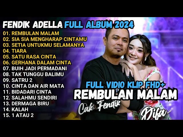 FENDIK ADELLA FULL ALBUM - REMBULAN MALAM - SIA SIA MENGHARAP CINTAMU - OM ADELLA TERBARU 2024