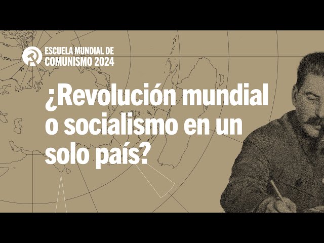 ¿Revolución mundial o socialismo en un solo país?