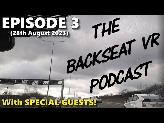 The BACKSEAT VR Podcast - WITH SPECIAL GUESTS! (28th August 2023) - Feat Dr Oculus & Paradise Decay.