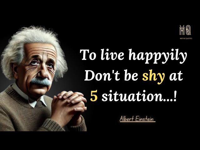 Albert Einstein Quotes You Should Know Before You Get Old | Don't Be Shy At 5 Things