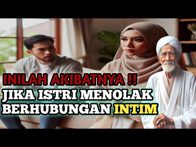 AWAS HATI HATI BAGI ISTRI YANG SUKA MENOLAK BERHUBUNGAN DENGAN SUAMI, INILAH 14 AKIBAT YANG TERJADI