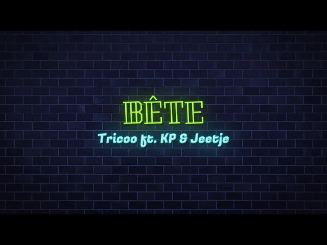 TRICOO FEAT. KP & JEETJE - BÊTE (PROD. TRICOO) [LYRIC VIDEO]